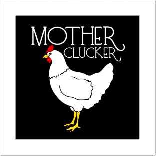 Mother Clucker Posters and Art